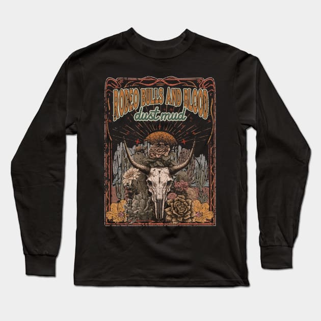 Vintage Rodeo Bulls And Blood Dust Mud Mens Womens Long Sleeve T-Shirt by DesignDRart